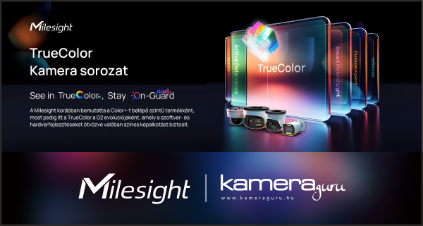 TrueColor és Intelligens Megfigyelés – A Milesight új generációs kameratechnológiája