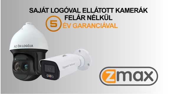 Saját logós kamerák a Zmaxtól 5 év garanciával