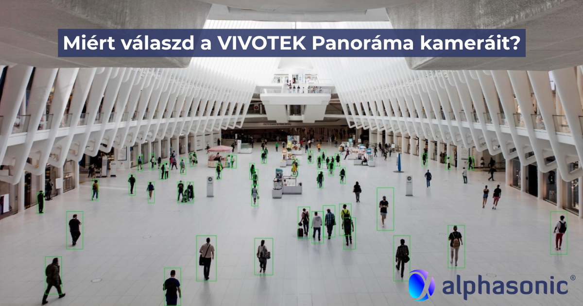 Miért válaszd a Vivotek panoráma kameráit?